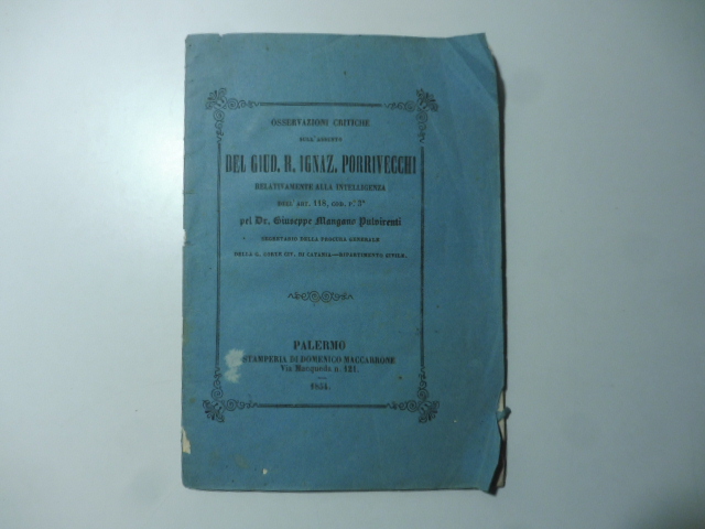 Osservazioni critiche sull'assunto del giud. R. Ignaz. Porrivecchi relativamente alla intelligenza dell'art. 118...